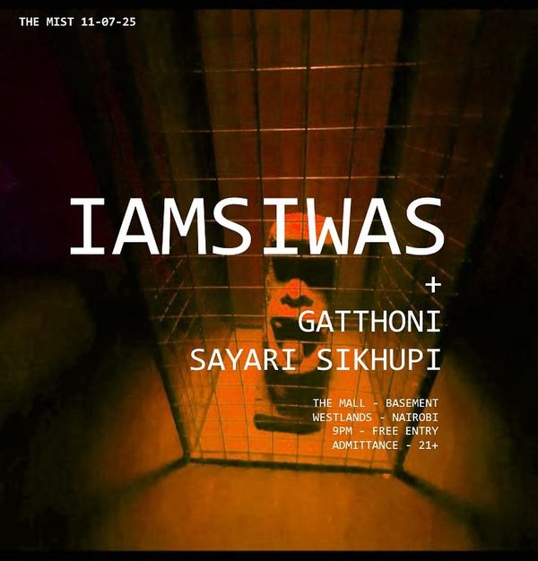 IAMS IWAS + Gatthoni + Sayari Sikhupi at The Basement